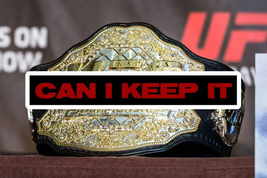 The UFC championship belt which fighters want to keep.