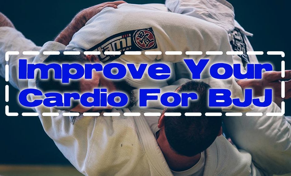 How ot improve your cardio for BJJ guide.
